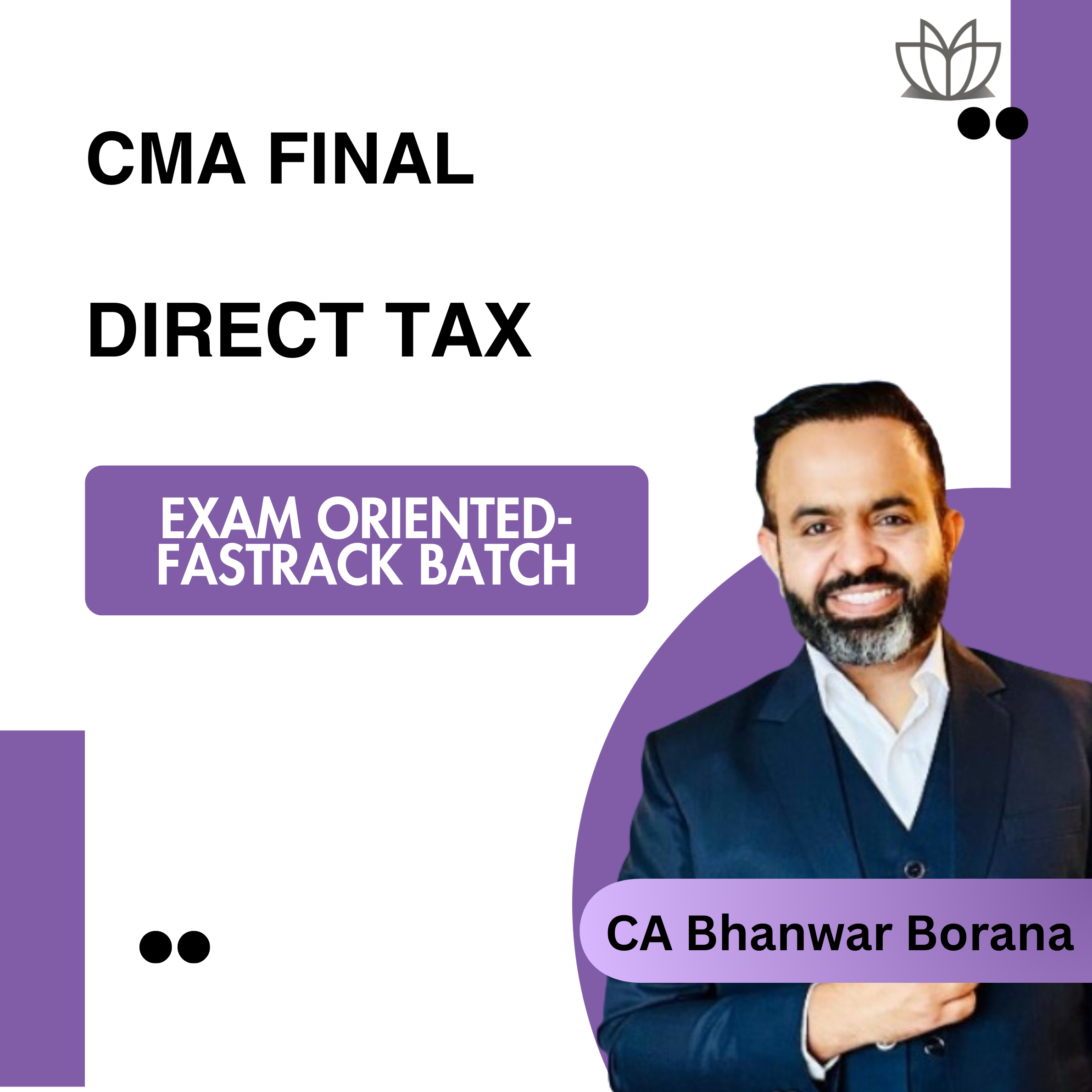 CMA Final Direct Tax (Exam Oriented- Fastrack Batch) for June and Dec 2026 - Full English
