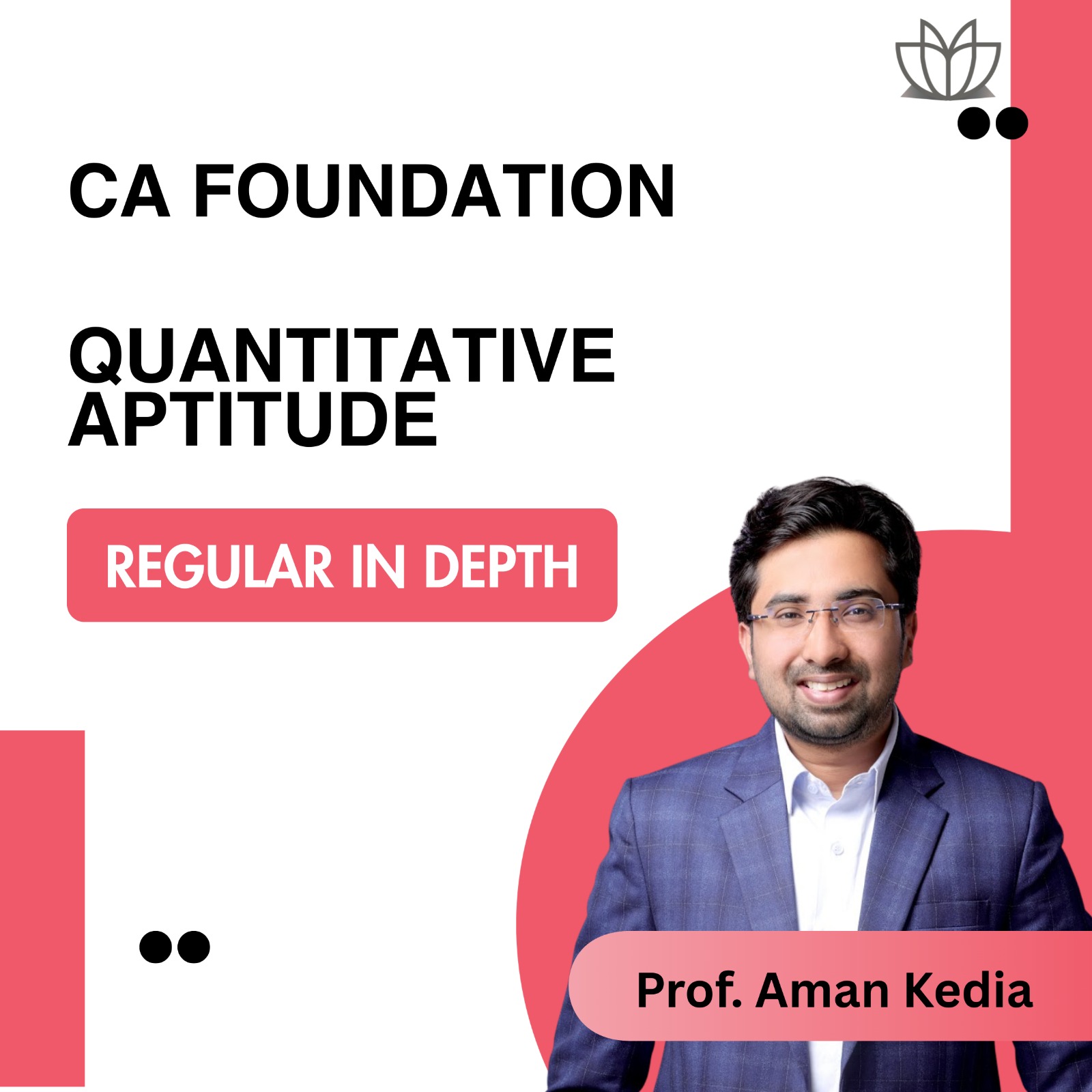 CA Foundation | Quantitative Aptitude, Math, LR And Stat | Regular In Depth | Live+Recorded Batch |